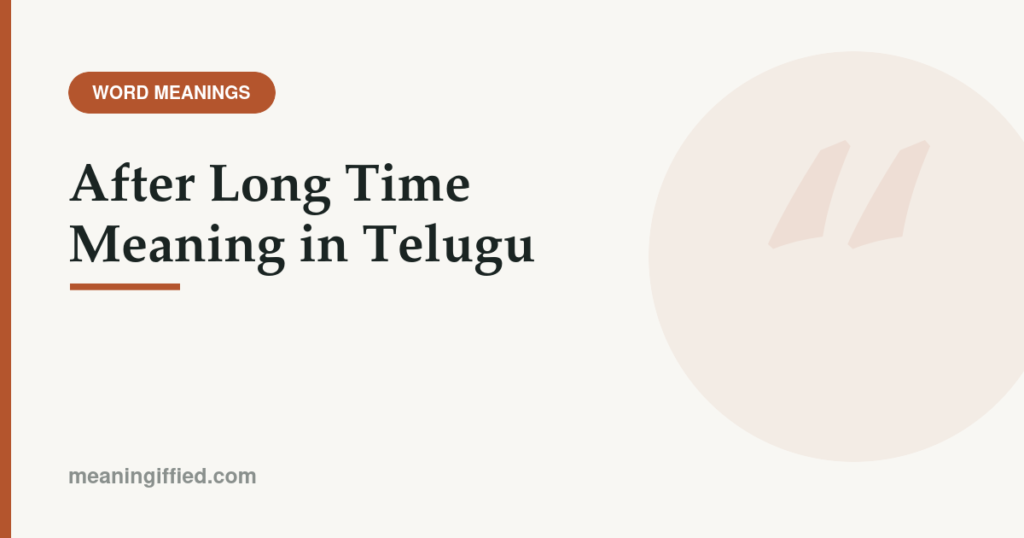 After long time meaning in Telugu shown with English translation example