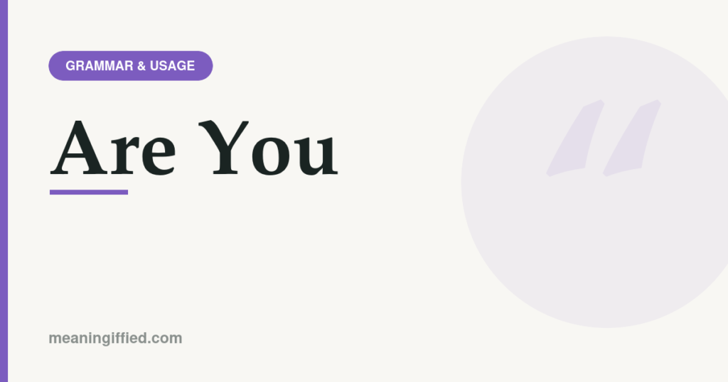 Grammar illustration showing correct use of are you in questions