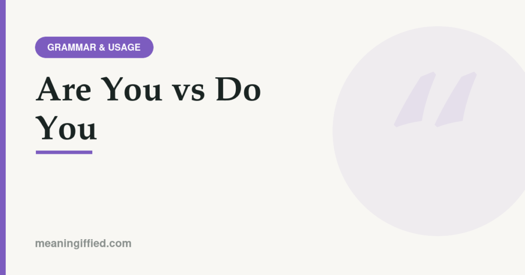 Comparison chart showing when to use are you versus do you in English questions