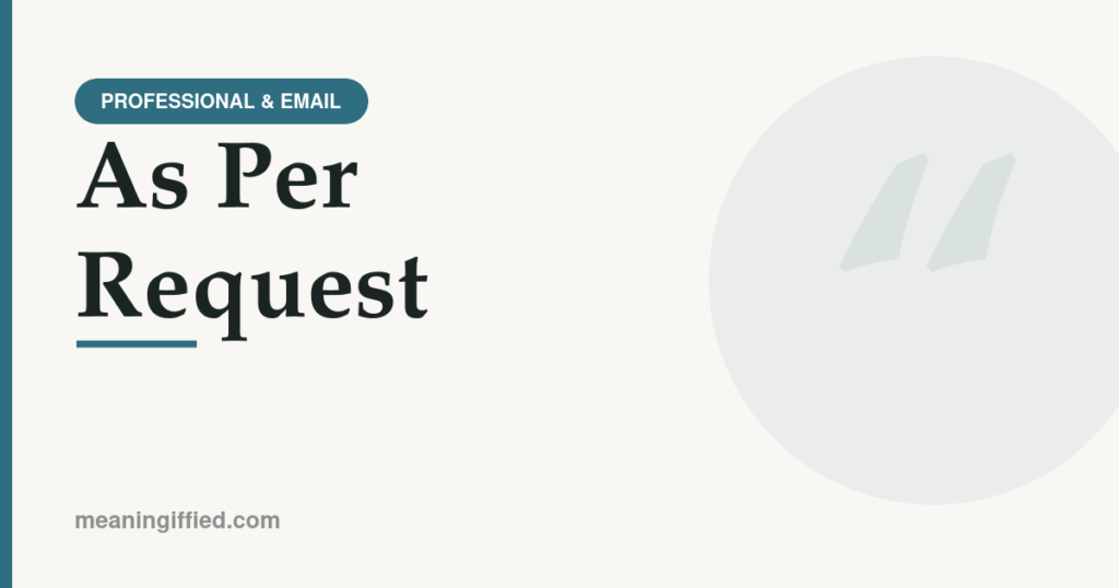Email draft showing the phrase as per request used in a professional message