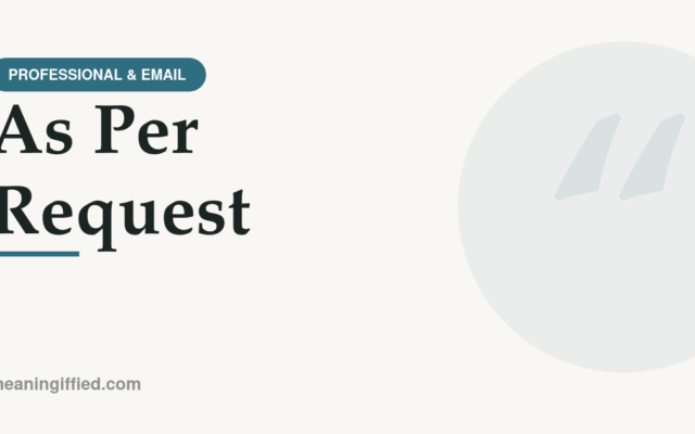 Email draft showing the phrase as per request used in a professional message
