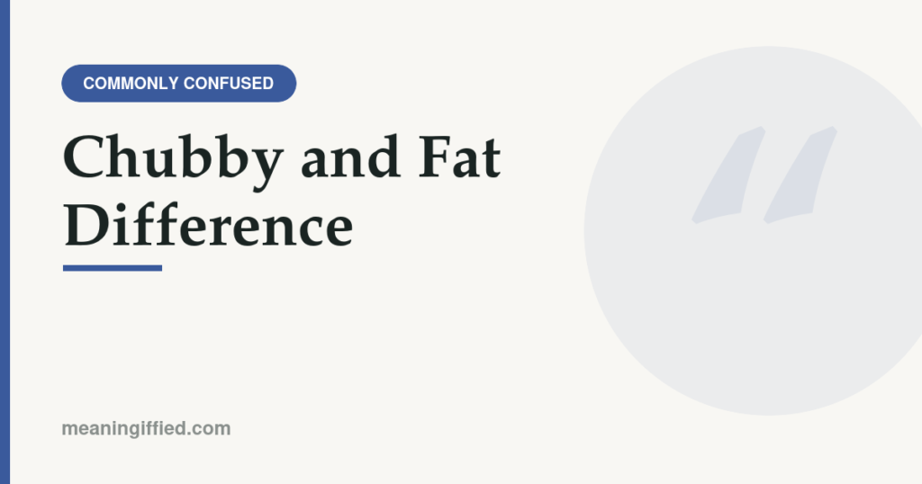 Chubby and fat difference explained with two contrasting word bubbles