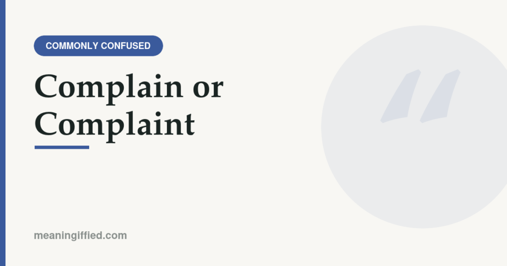 Complain or complaint word choice guide showing verb versus noun usage