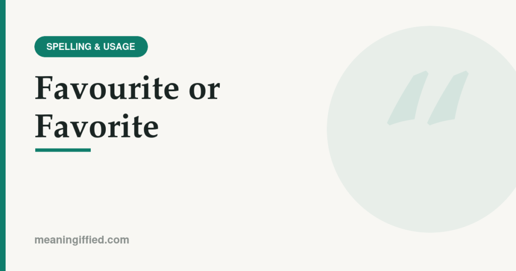 Favourite or favorite spelling comparison between British and American English