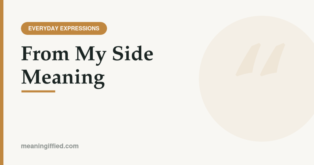 Illustration explaining the meaning of the phrase "from my side"