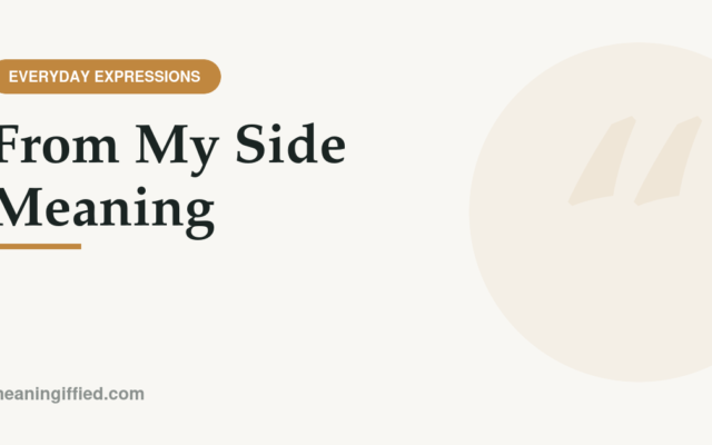 Illustration explaining the meaning of the phrase "from my side"