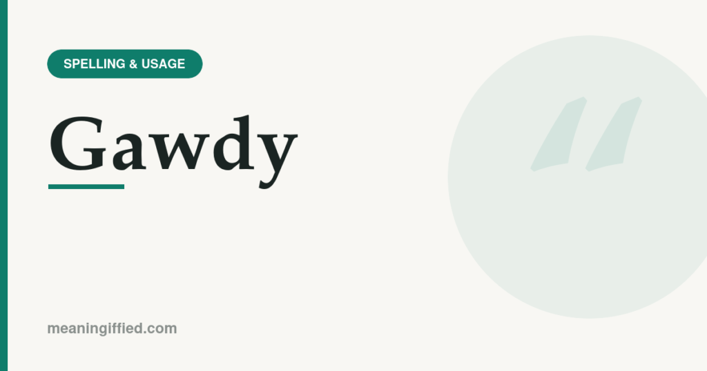 Correct spelling of gawdy versus gaudy shown side by side