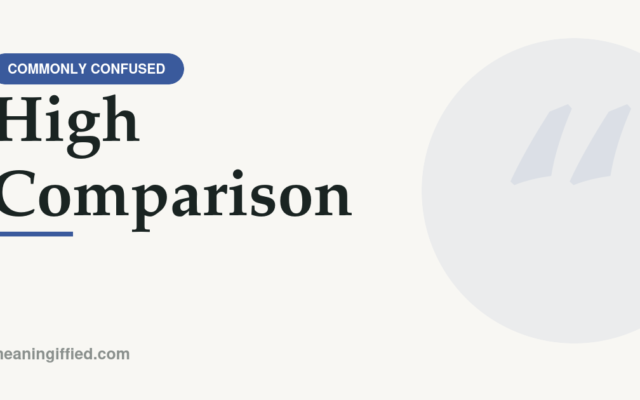 Illustration explaining correct usage of high comparison versus high in comparison and by comparison