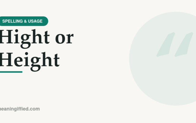 Hight or height spelling comparison showing height is the correct word