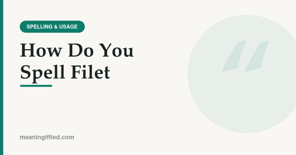 The correct spelling of filet compared with fillet, shown over a cut of steak