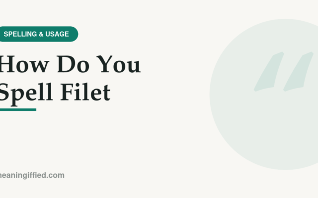 The correct spelling of filet compared with fillet, shown over a cut of steak