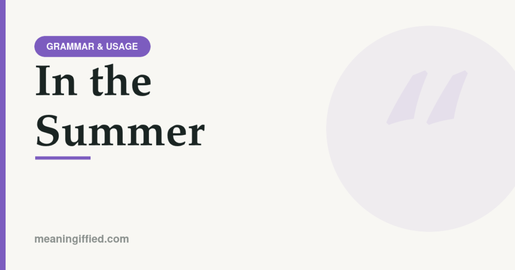 Sunny summer scene illustrating correct use of the phrase in the summer