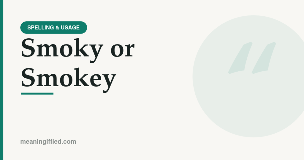 Smoky or smokey spelling comparison showing smoky as the correct form