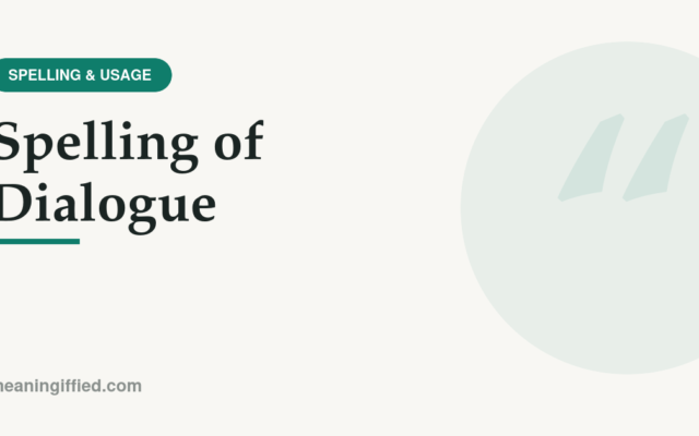 Correct spelling of dialogue shown with dialogue vs dialog comparison