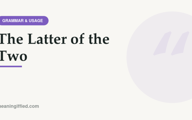 Illustration explaining the meaning of the phrase the latter of the two