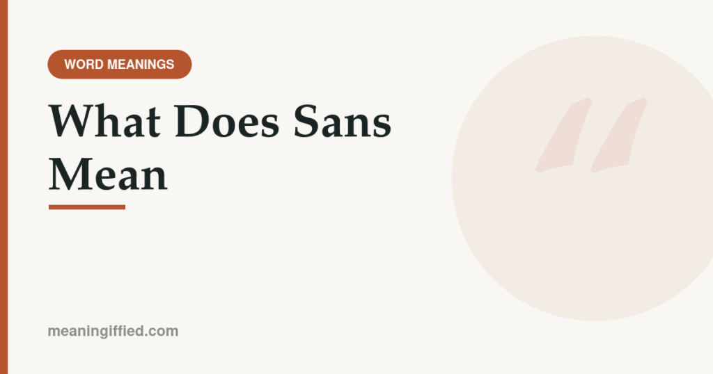 Definition of the word sans meaning without, shown as a vocabulary card